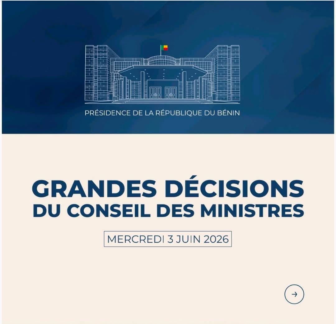 Bénin : les grandes décisions du Conseil des ministres du 3 juin 2026